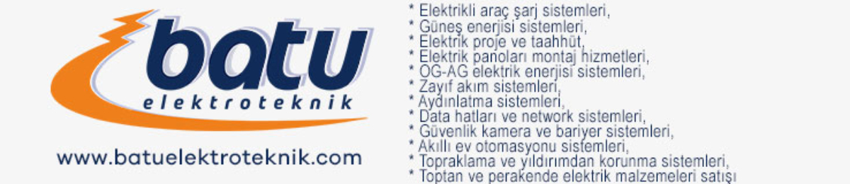 BATU ELEKTROTEKNİK ELEK. İNŞ. SAN. VE TİC. LTD. ŞTİ. 