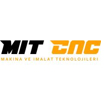 MİT CNC MAKİNA VE İMALAT TEKNOLOJİLERİ LTD. ŞTİ.