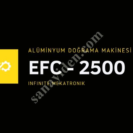 ALÜMİNYUM DOGRAMA MAKİNESİ EFC-2500, Makina