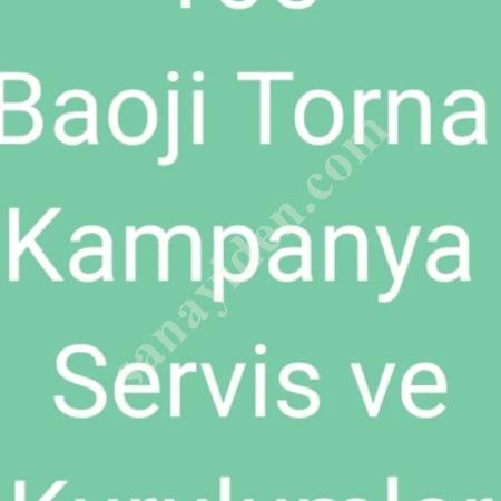 ORİJİNAL BAOJİ TORNALARIMIZ  FENER MİLİ 105  KAMPANYA VE KURULUMLAR DEVAM EDİYOR, Makina