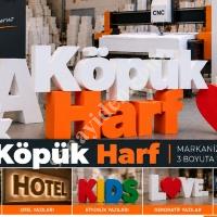 KÖPÜK HARF VE 3D REKLAM YAZISI ÖZEL İMALATI,