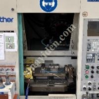 BROTHER MARKA CNC DİK İŞLEME MERKEZİ,