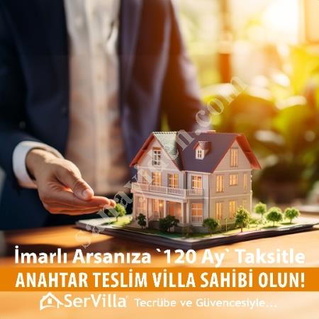 İMARLI ARSANIZA 120 AY TAKSİTLE ANAHTAR TESLİM VİLLALAR, Yapı İnşaat