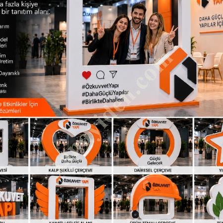 FUAR STANDI SELFİE ÇERÇEVESİ VE ÖZEL ÜRETİM, Yapı İnşaat